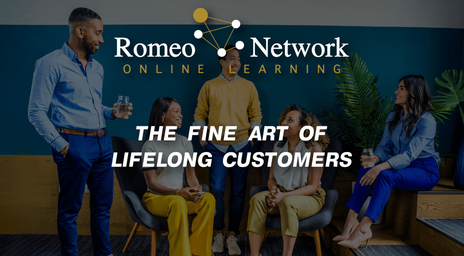 The Fine Art of Getting Lifelong Customers