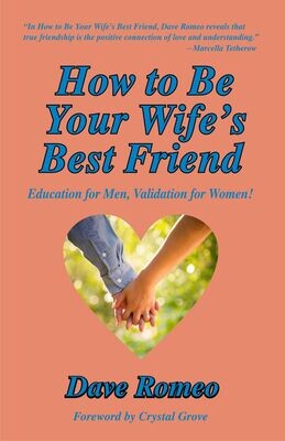 How to Be Your Wife’s Best Friend