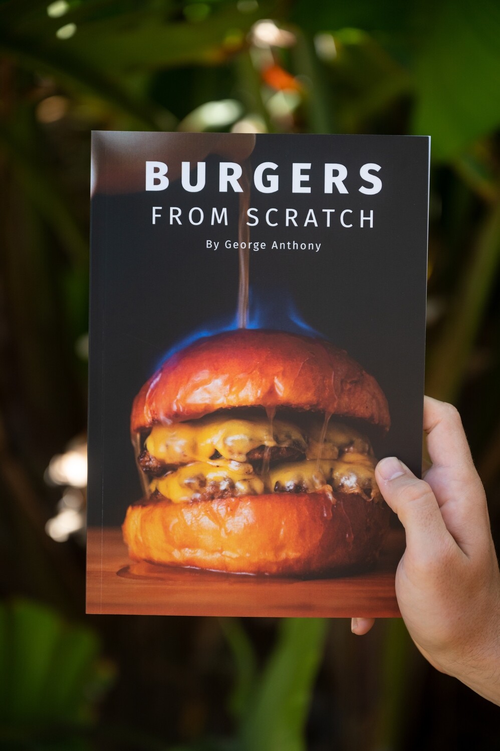 Burgers From Scratch by George Anthony