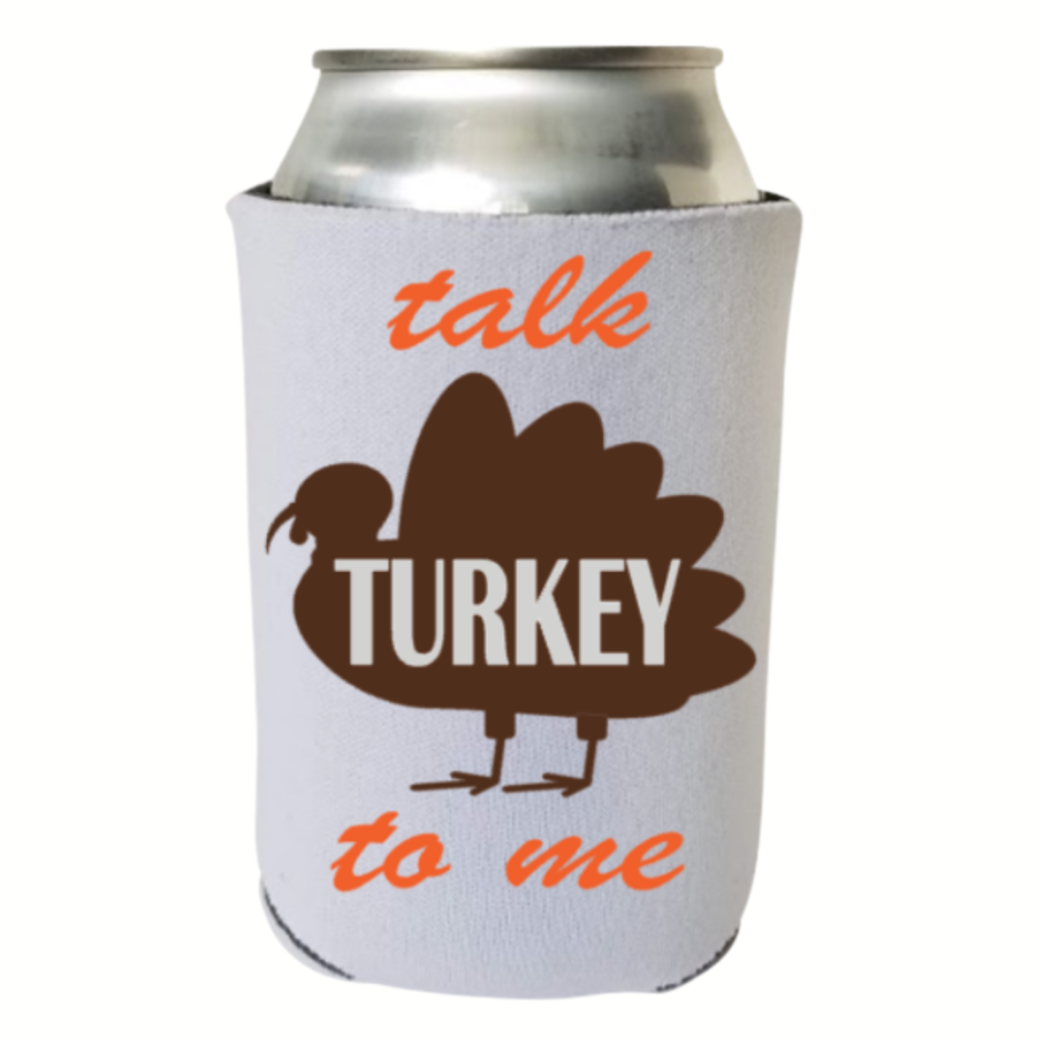 Talk Turkey To Me Thanksgiving Can Cooler