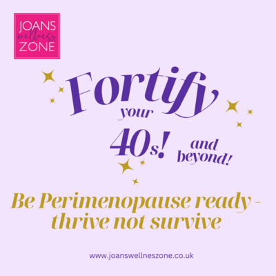 Fortify your 40s - Joan's Signature Perimenopause Talk - Churchdown