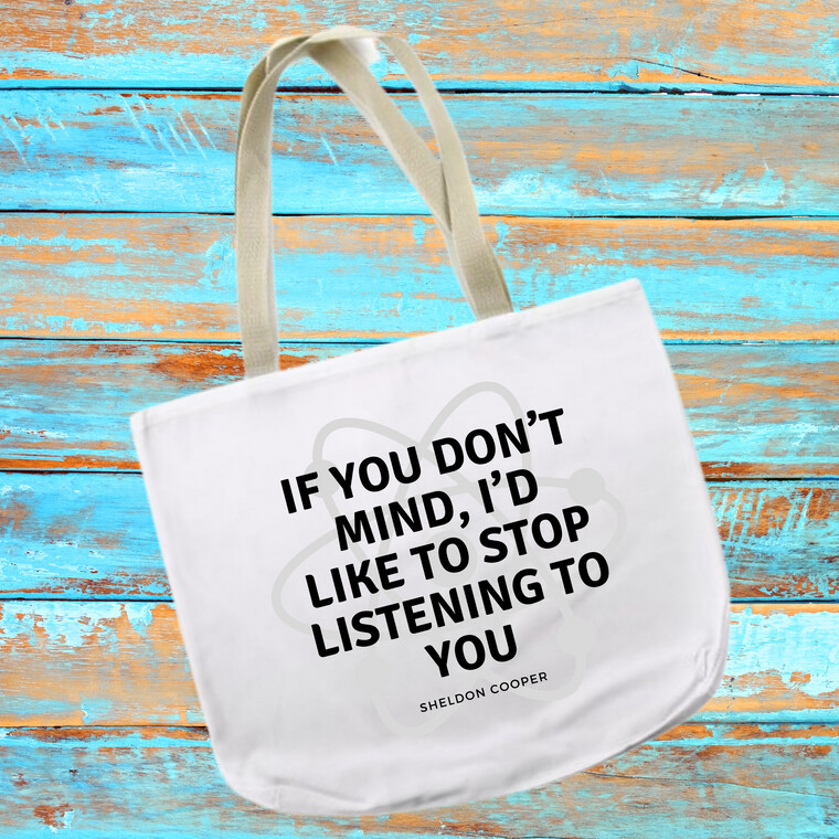 BrokenSpirit_Apparel (BSA) Dr. Sheldon Cooper Stop Listening Now Bag