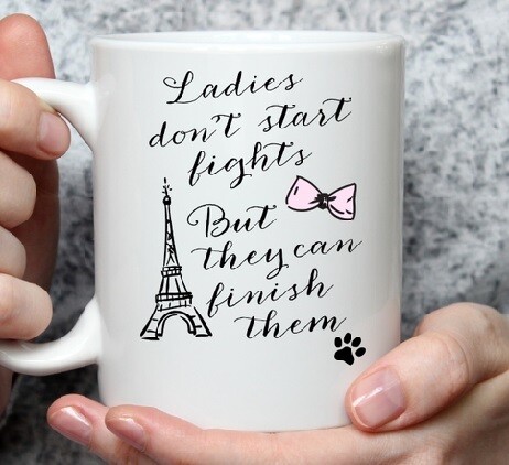 BrokenSpirit_Apparel (BSA) Ladies don&#39;t start fights but they can finish them  Mug