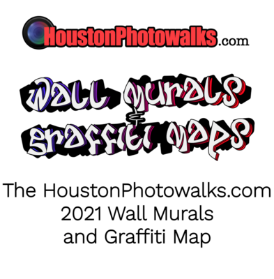 2021 Houston Transient Art and Graffiti - 200 Mapped Locations