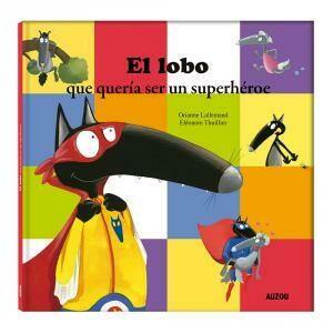 El Lobo que quería ser superhéroe