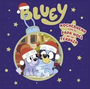 Bluey. Un cuento - Nochebuena con el Papa Noel de la terraza