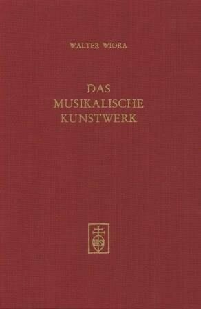 ​WIORA, WALTER: Das musikalische Kunstwerk