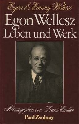 ​WELLESZ, EGON & EMMY: Egon Wellesz. Leben und Werk.