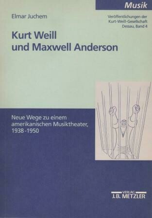 ​WEILL - JUCHEM, ELMAR: Kurt Weill und Maxwell Anderson