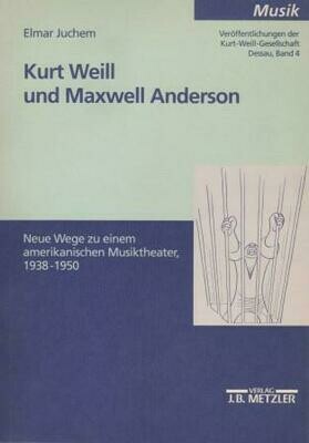 ​WEILL - JUCHEM, ELMAR: Kurt Weill und Maxwell Anderson