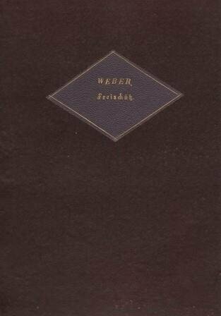 ​WEBER, CARL MARIA VON: Der Freischütz. Klavierauszug