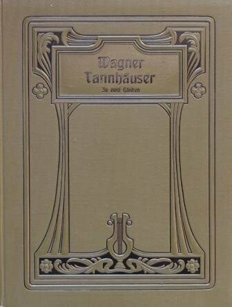 ​WAGNER, RICHARD: Tannhäuser und der Sängerkrieg auf Wartburg. Klavierauszug