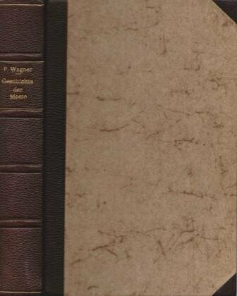 ​WAGNER, PETER: Geschichte der Messe. I. Teil