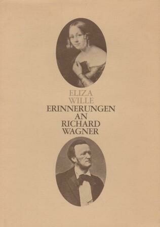 ​WAGNER - WILLE, ELIZA: Erinnerungen an Richard Wagner