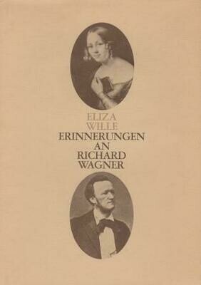 ​WAGNER - WILLE, ELIZA: Erinnerungen an Richard Wagner