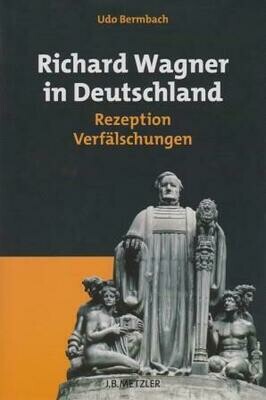 ​WAGNER - BERMBACH, UDO: Richard Wagner in Deutschland