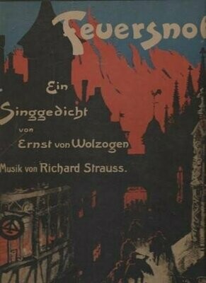 ​STRAUSS, RICHARD: Feuersnot. Ein Singgedicht in einem Akt von Ernst von Wolzogen. Opus 50. Klavierauszug