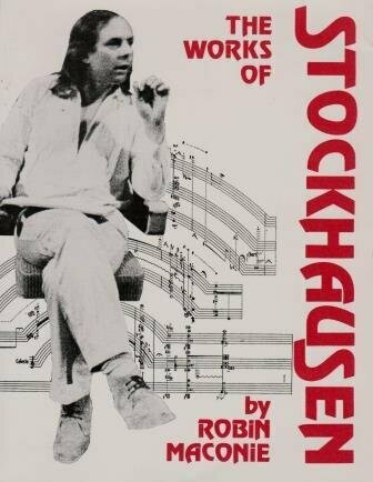 ​STOCKHAUSEN - MACONIE, ROBIN: The Works of Karlheinz Stockhausen