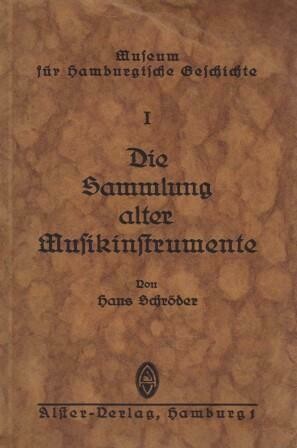 SCHRÖDER, HANS: Verzeichnis der Sammlung alter Musikinstrumente SCHRÖDER, HANS: Verzeichnis der Sammlung alter Musikinstrumente