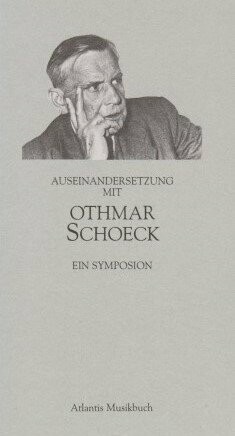 ​SCHOECK - KUNZE, S. & HANS J. LÜTHI (Hrsg.): Auseinandersetzung mit Othmar Schoeck