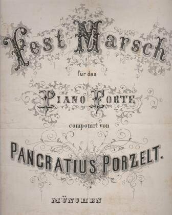 ​PORZELT, PANCRATIUS: Fest Marsch für das Piano Forte