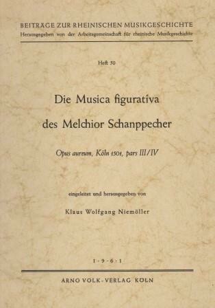 ​NIEMÖLLER, WOLFGANG (Hrsg.): Die Musica figurativa des Melchior Schanppecher