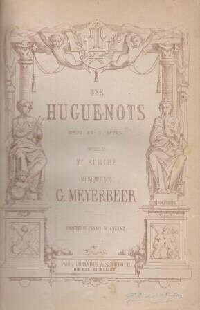 MEYERBEER, GIACOMO: Les Huguenots. Klavierauszug