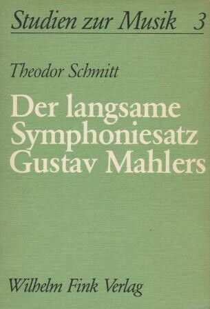 ​MAHLER - SCHMITT, THEODOR: Der langsame Symphoniesatz Gustav Mahlers