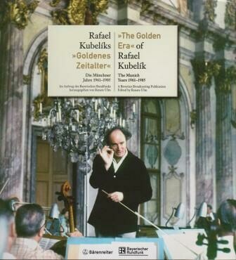 ​KUBELIK - ULM, RENATE (Hrsg.): Rafael Kubeliks "Goldenes Zeitalter"