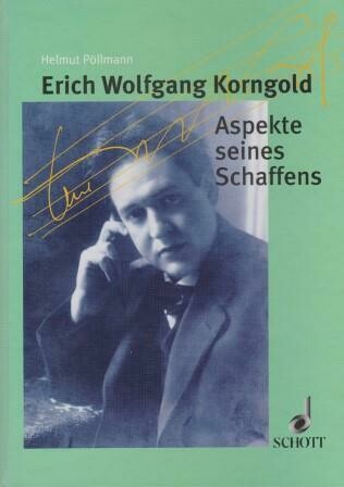 ​KORNGOLD - PÖLLMANN, HELMUT: Erich Wolfgang Korngold. Aspekte seines Schaffens
