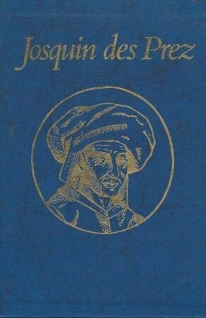 ​JOSQUIN DES PREZ - LOWINSKY, EDWARD & BONNIE J. BLACKBURN (Hrsg.): Josquin des Prez. Proceedings of the International Josquin Festival-Conference