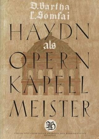HAYDN - BARTHA, DÉNES & LÁSZLÓ SOMFAI: Haydn als Opernkapellmeister HAYDN - BARTHA, DÉNES & LÁSZLÓ SOMFAI: Haydn als Opernkapellmeister