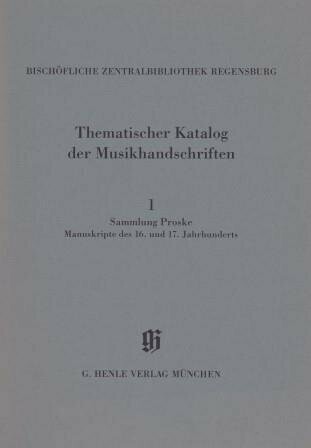 ​HABERKAMP, GERTRAUT u.a.: Bischöfliche Zentralbibliothek Regensburg. Thematischer Katalog der Musikhandschriften
