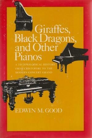 ​GOOD, EDWIN M.: Giraffes, Black Dragons, and Other Pianos