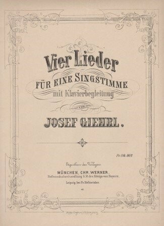 ​GIEHRL, JOSEF: Vier Lieder für eine Singstimme mit Klavierbegleitung