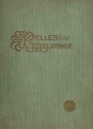 ​DEBUSSY, CLAUDE: Pelléas et Mélisande