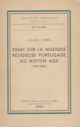 ​CORBIN, SOLANGE: Essai sur la musique religieuse portugaise au moyen age
