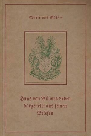 ​BÜLOW, MARIE VON: Hans von Bülows Leben, dargestellt aus seinen Briefen