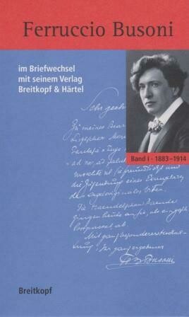 ​BUSONI - HANAU, EVA (Hrsg.): Ferruccio Busoni im Briefwechsel mit seinem Verlag Breitkopf & Härtel