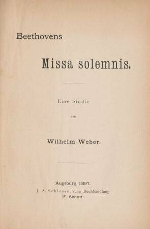 BEETHOVEN - WEBER, WILHELM: Beethovens Missa solemnis. Eine Studie