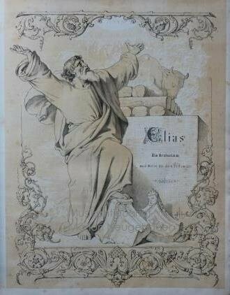 ​MENDELSSOHN BARTHOLDY, FELIX: Elias. Ein Oratorium nach Worten des alten Testaments. Op. 70