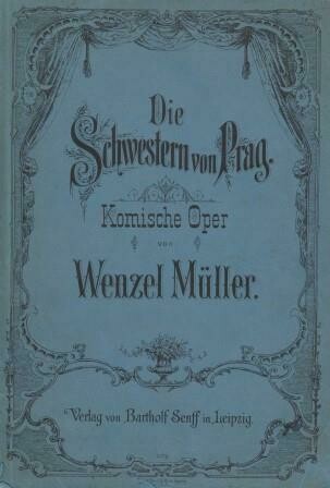 ​MÜLLER, WENZEL: Die Schwestern von Prag. Klavierauszug