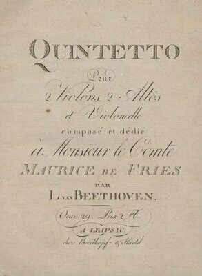 BEETHOVEN, LUDWIG VAN: Quintetto Pour 2 Violons, 2 Altos et Violoncelle ... dédié à ... Maurice de Fries. Oeuv. 29. Leipzig [1802]. Originalausgabe der Stimmen