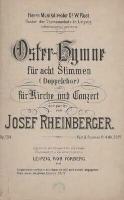 ​RHEINBERGER, JOSEF: Oster-Hymne für acht Stimmen. Erstausgabe