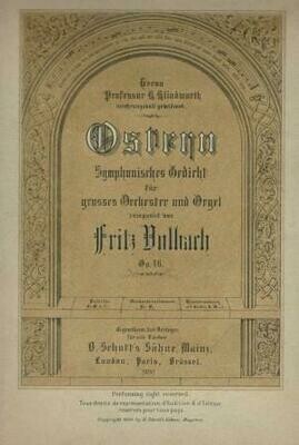 ​VOLBACH, FRITZ: Ostern. Symphonisches Gedicht für grosses Orchester und Orgel. Op. 16. Partitur