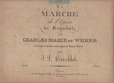 ​HEUSCHKEL, J. P.: Marche de l'Opera der Freyschütz par Charles Marie de Weber