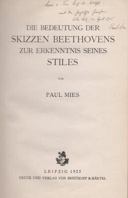 ​BEETHOVEN - MIES, PAUL: Die Bedeutung der Skizzen Beethovens zur Erkenntnis seines Stiles
