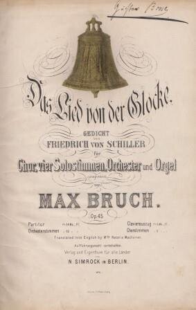 ​BRUCH, MAX: Das Lied von der Glocke