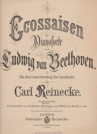 ​BEETHOVEN, L. v.: [WoO 83] Ecossaisen für Pianoforte. Für den Concertvortrag frei bearbeitet von Carl Reinecke