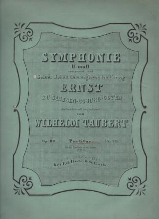​TAUBERT, WILHELM: Symphonie H-moll. Op. 80. Partitur. Erstausgabe